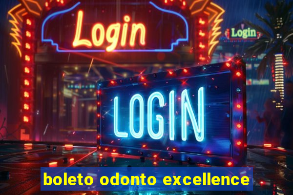 boleto odonto excellence